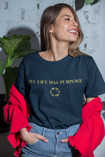 Load image into Gallery viewer, My Life Has Purpose Tshirt